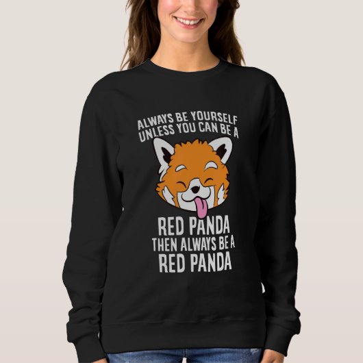 Seien Sie immer ein roter Panda Niedlicher Roter P Sweatshirt (Vorderseite)