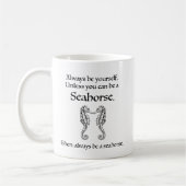 Seien Sie immer ein Seepferd Kaffeetasse (Links)