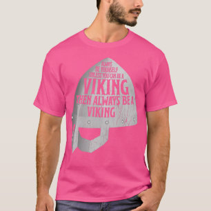 Seien Sie immer ein sehender Nord-Krieger T-Shirt