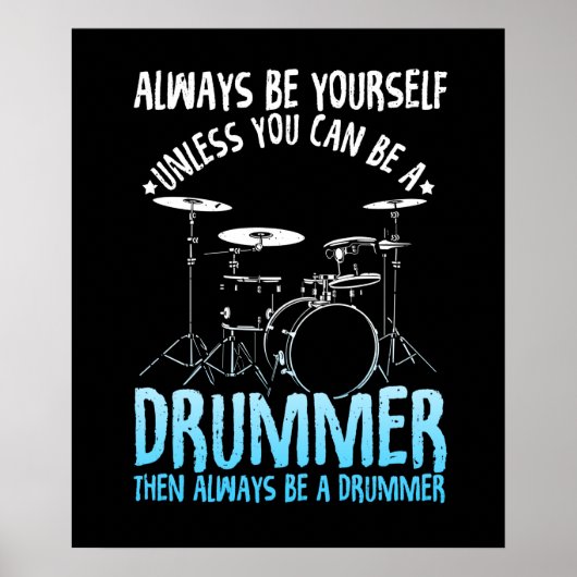 Seien Sie immer ein Trommler Funny Drum Quotes Poster (Vorne)
