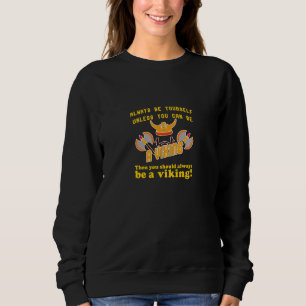 Seien Sie immer ein Viking Sweatshirt