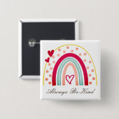 Seien Sie immer freundlich - Motivierend Zitat Button (Vorne & Hinten)