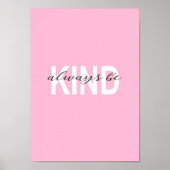 Seien Sie immer freundlich Typografie mit rosa Hin Poster (Vorne)