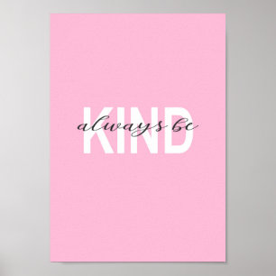 Seien Sie immer freundlich Typografie mit rosa Hin Poster