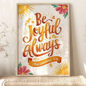 Seien Sie immer froh: 1 Thessaloniker 5:16 Art Poster
