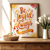 Seien Sie immer froh: 1 Thessaloniker 5:16 Art Poster