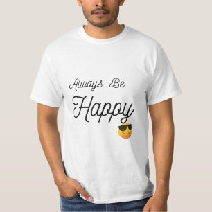 Seien Sie immer glücklich Minimalistischer weißer T-Shirt