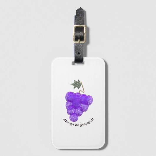 Seien Sie immer grapezifische Trauben Gepäckanhänger (Vorderseite Vertikal)