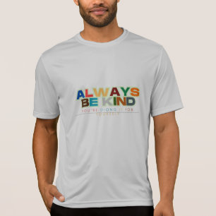 Seien Sie immer gütige Zitate Unisex / Erwachsene T-Shirt