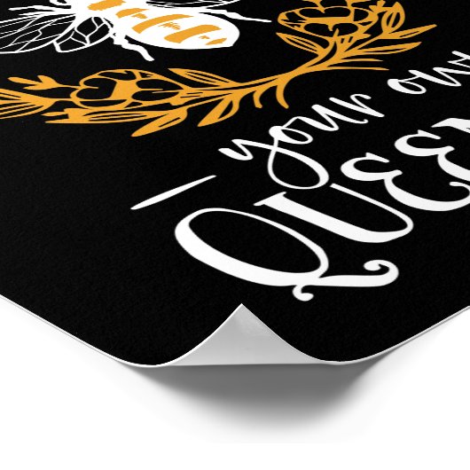 Seien Sie immer Ihr eigenes Queen Bee Zitat Poster (Ecke)