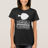 Seien Sie immer Ihr Flounder-Geschenk für Männer F T-Shirt (Vorderseite)