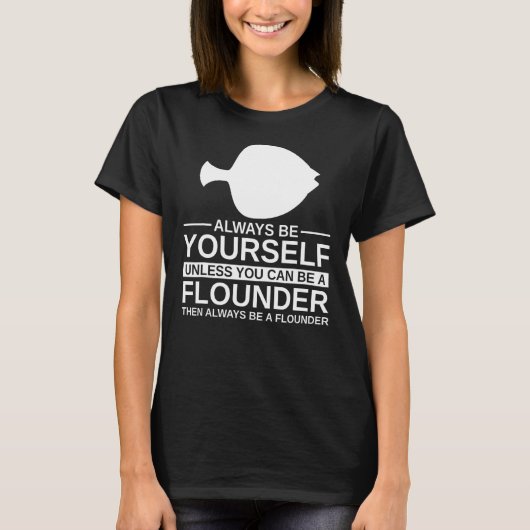 Seien Sie immer Ihr Flounder-Geschenk für Männer F T-Shirt (Vorderseite)