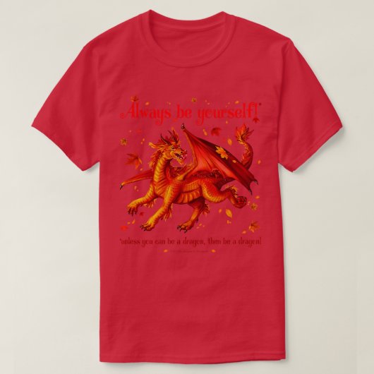 Seien Sie immer Ihr Jünger, wenn Sie kein Drache s T-Shirt (Design vorne)