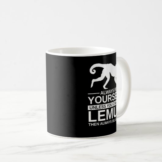 Seien Sie immer Ihr selbst Lemur Geschenk für Männ Kaffeetasse (VorderseiteRechts)