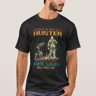 Seien Sie immer nett zu Jägern, lustiger Jagd T-Shirt