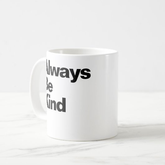 Seien Sie immer nette Angebotstypografie Kaffeetasse (Vorderseite Links)