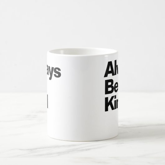 Seien Sie immer nette Angebotstypografie Kaffeetasse (Mittel)