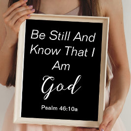 Seien Sie immer noch Psalm Einfaches Schwarz-weiße Poster