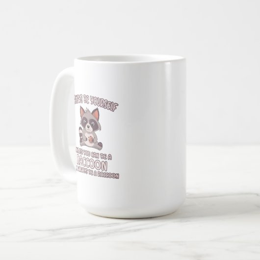 Seien Sie immer Raccoon Kaffeetasse (Vorderseite Links)