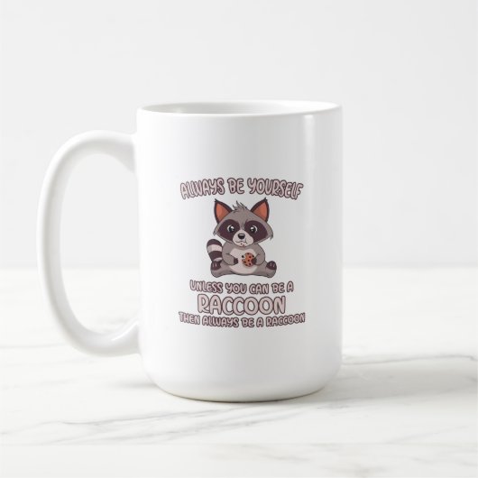 Seien Sie immer Raccoon Kaffeetasse (Links)