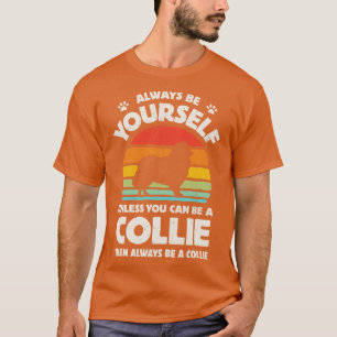 Seien Sie immer selbst Collie für Männer Frauen Mä T-Shirt