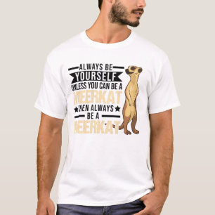 Seien Sie immer selbst, es sei denn, Sie können e T-Shirt