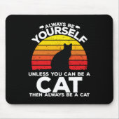 Seien Sie immer selbst, es sei denn, Sie können ei Mousepad (Vorne)