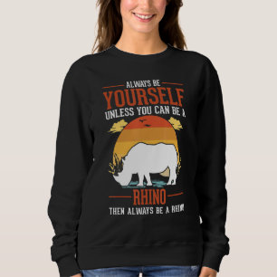 Seien Sie immer selbst, es sei denn, Sie können ei Sweatshirt