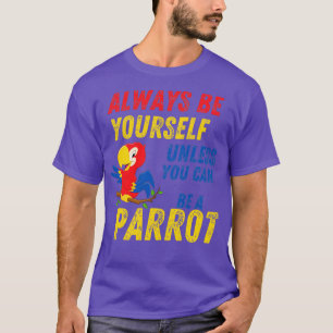 Seien Sie immer selbst, es sei denn, Sie können ei T-Shirt