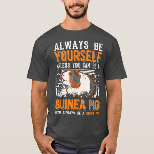 Seien Sie immer selbst, es sei denn, Sie können ei T-Shirt