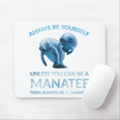 Seien Sie immer selbst, es sei denn, Sie können Ma Mousepad (Mit Mouse)
