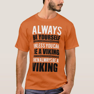 Seien Sie immer selbst, es sei denn, Sie können vi T-Shirt