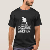 Seien Sie immer selbst gopher für Männer Frauen Ro T-Shirt (Vorderseite)