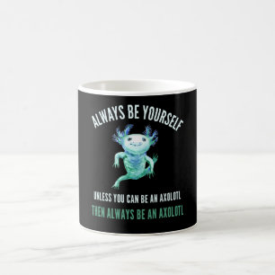 Seien Sie immer selbst, lustiges Axolotl Design Kaffeetasse