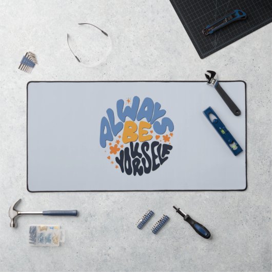 Seien Sie immer selbst - Motivierend Zitat Schreibtischunterlage (Arbeitsplatz)