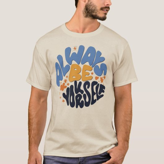 Seien Sie immer selbst - Motivierend Zitat T-Shirt (Vorderseite)
