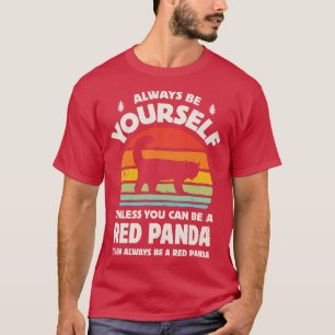 Seien Sie immer selbst Red Panda für Männer Frauen T-Shirt