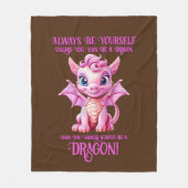 Seien Sie immer selbst, wenn Sie kein DRAGON sein Fleecedecke (Vorderseite)