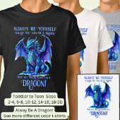 Seien Sie immer selbst, wenn Sie kein DRAGON sein T-Shirt