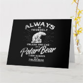 Seien Sie immer selbst, wenn Sie kein Eisbär sein Karte (Gelbe Blume)