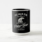 Seien Sie immer selbst, wenn Sie kein Eisbär sein  Tasse (Zentrum)