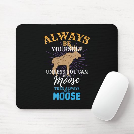 Seien Sie immer selbst, wenn Sie kein Elch-Geschen Mousepad (Mit Mouse)