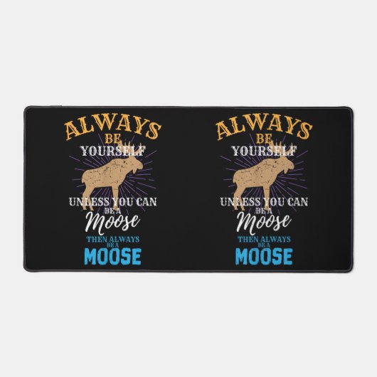 Seien Sie immer selbst, wenn Sie kein Elch-Geschen Schreibtischunterlage (Vorderseite)