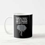 Seien Sie immer selbst, wenn Sie kein Elefant sein Kaffeetasse (Links)