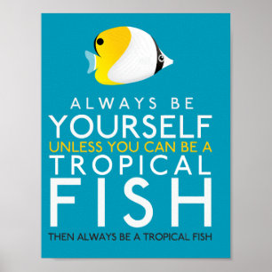 Seien Sie immer selbst, wenn Sie kein Fisch sein k Poster