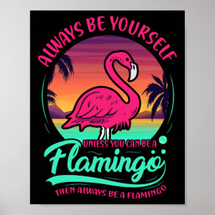 Seien Sie immer selbst, wenn Sie kein Flamingo Fu Poster