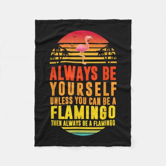 Seien Sie immer selbst, wenn Sie kein Flamingo sei Fleecedecke (Vorderseite)