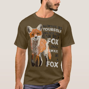 Seien Sie immer selbst, wenn Sie kein Fox-Shirt se T-Shirt