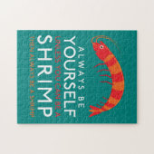 Seien Sie immer selbst, wenn Sie kein Garnelen sei Puzzle (Horizontal)