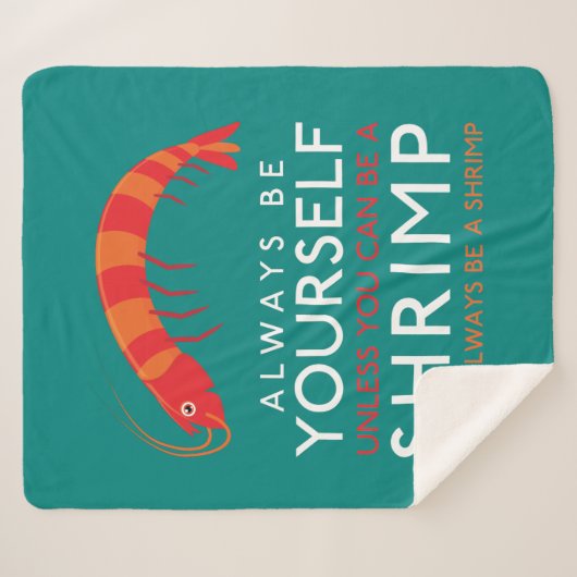 Seien Sie immer selbst, wenn Sie kein Garnelen sei Sherpadecke (Vorderseite (Horizontal))